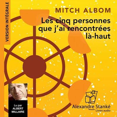Les cinq personnes que j'ai rencontées là-haut - Mitch Albom, Audio, 9782921978781