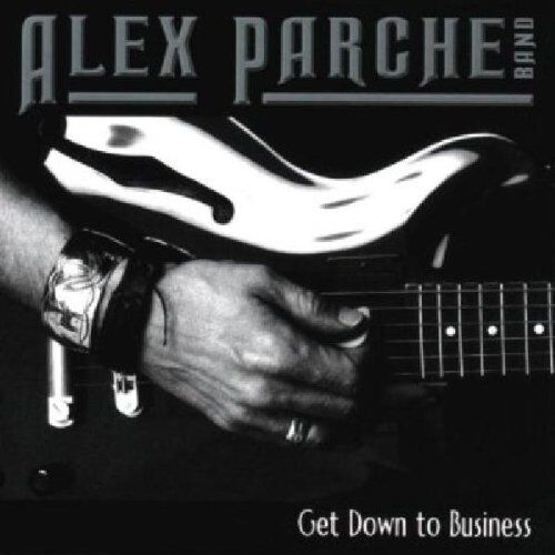 Alex Parche Band - Get Down to Business - Preis vom 10.10.2026 11:48:34 h