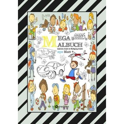 MIX MEGA MALBUCH - LUSTIGE AUSMALMOTIVE - FIGUREN - TIERE - FAHRZEUGE - KUCHEN - FRÜCHTE - HÄUSER - PFLANZEN, Gebundene Ausgabe von Gabriele