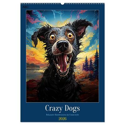 Crazy Dogs Bekannte Hunderassen im Comicstyle (Wandkalender 2026 DIN A2 hoch), CALVENDO Monatskalender