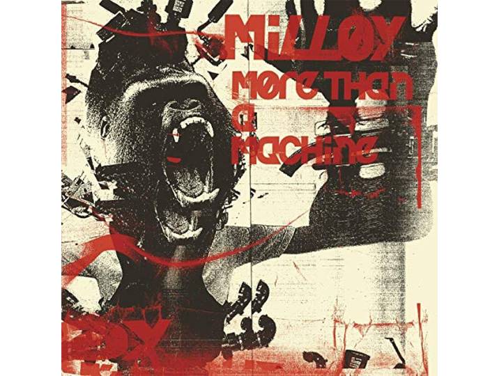 Milloy - More Than A Machine