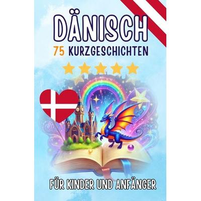 Zweisprachige Kurzgeschichten: Deutsch-Dänisch, Taschenbuch von Auke de Haan, Epubli, 978-3-565-08521-7