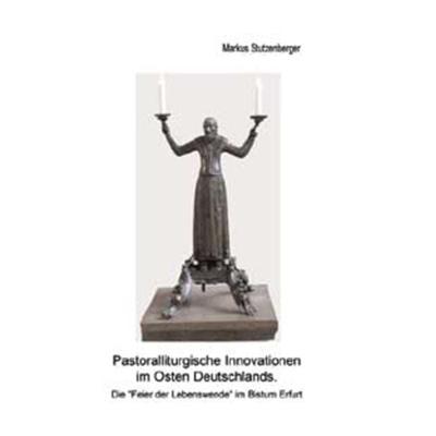 Pastoralliturgische Innovationen im Osten Deutschlands., Taschenbuch von Markus Stutzenberger, Traugott Bautz, 978-3-88309-123-5