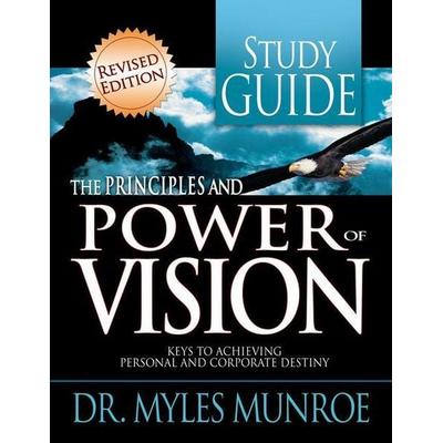 The Principles and Power of Vision Study Guide, Taschenbuch von Myles Munroe, Whitaker House, 978-0-88368-389-7
