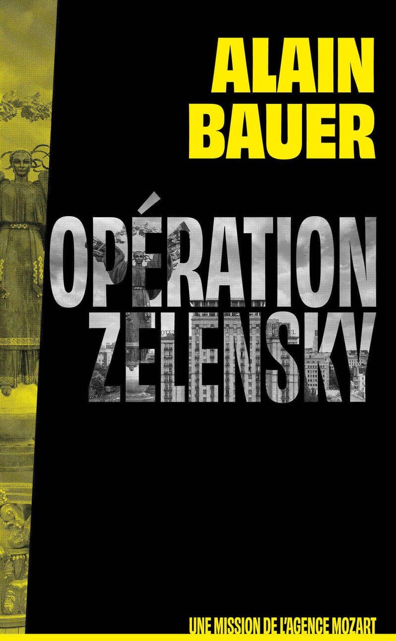 Alain Bauer - Une mission de l'agence Mozart. Vol. 1. Opération Zelensky - Preis vom 10.10.2026 11:48:34 h