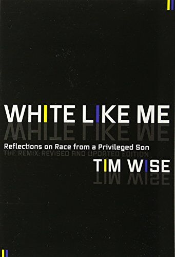 Tim Wise - White Like Me: Reflections on Race from a Privileged Son - Preis vom 09.10.2026 07:28:09 h