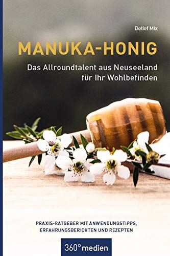 Detlef Mix - Manuka-Honig - Das Allroundtalent aus Neuseeland für Ihr Wohlbefinden: Praxis-Ratgeber mit Anwendungstipps, Erfahrungsberichten und Rezepten - Preis vom 02.10.2026 23:42:20 h