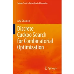 Discrete Cuckoo Search for Combinatorial Optimization, Fachbücher von Aziz Ouaarab
