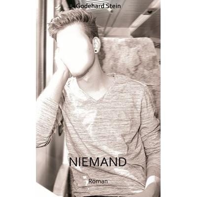 Niemand, Taschenbuch von Godehard Stein, BoD – Books on Demand, 978-3-7431-7652-2