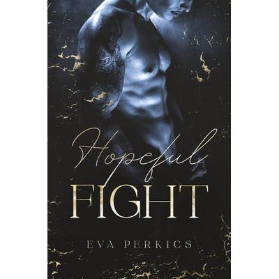 Hopeful Fight, Taschenbuch von Eva Perkics,Eva Fay, Tolino media, 978-3-7592-0355-7