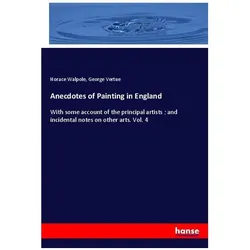 Anecdotes of Painting in England, Fachbücher von George Vertue, Horace Walpole