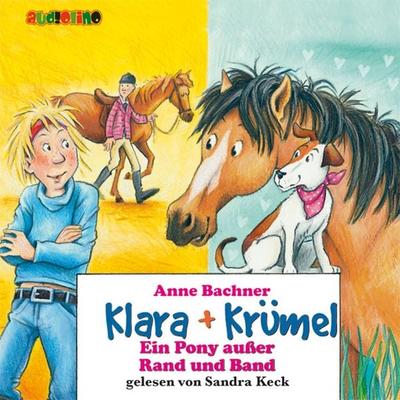 Klara + Krümel (5): Ein Pony außer Rand und Band - Anne Bachner, Audio, 4057664025463