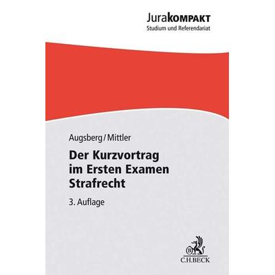Der Kurzvortrag im Ersten Examen - Strafrecht, Taschenbuch von Steffen Augsberg,Barbara Mittler, C.H. Beck, 978-3-406-72564-7