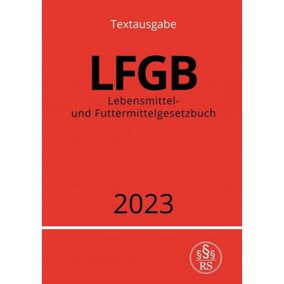 Lebensmittel- und Futtermittelgesetzbuch - LFGB 2023, Taschenbuch von Ronny Studier, Epubli, 978-3-7575-4044-9