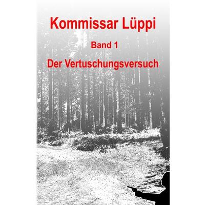 Kommissar Lüppi / Kommissar Lüppi - Band 1, Taschenbuch von Markus Schmitz, Epubli, 978-3-7529-3936-1