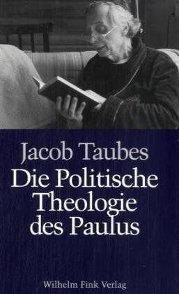 Jacob Taubes - Die politische Theologie des Paulus: Vorträge, gehalten an der Forschungsstätte der evangelischen Studiengemeinschaft in Heidelberg, 23.-27. Februar 1987 - Preis vom 19.10.2026 19:33:35 h