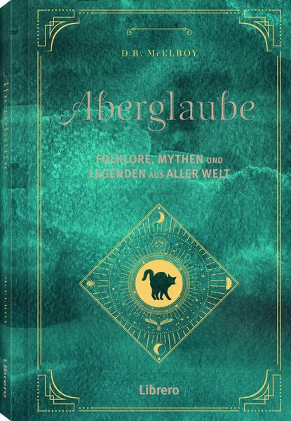 McElroy, D. R. - Aberglaube: Folklore, Mythen und Legenden aus aller Welt - Preis vom 16.10.2026 11:41:07 h