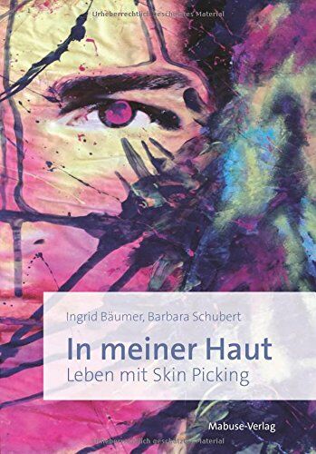 Ingrid Bäumer - In meiner Haut. Leben mit Skin Picking - Preis vom 04.10.2026 03:51:26 h