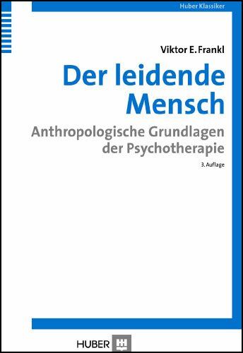 Frankl, Viktor E. - Der leidende Mensch. Anthropologische Grundlagen der Psychotherapie - Preis vom 16.10.2026 11:41:07 h
