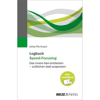 Logbuch Speed-Focusing, Taschenbuch von Ulrike Pilz-Kusch, Beltz Verlagsgruppe GmbH & Co. KG, 978-3-7799-7628-8