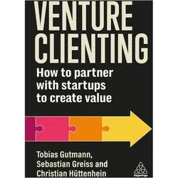 Venture Clienting, Fachbücher von Tobias Gutmann, Christian Hüttenhein, Sebastian Greiss