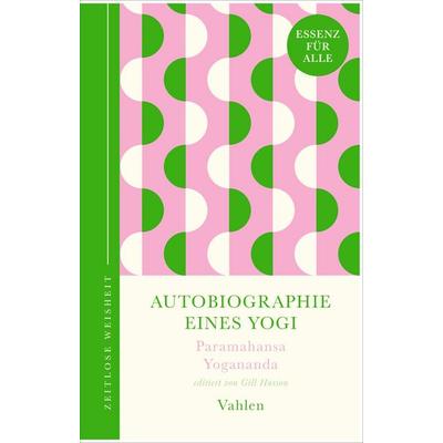 Autobiographie eines Yogi, Gebundene Ausgabe von Paramahansa Yogananda, Vahlen, Franz, 978-3-8006-8139-6