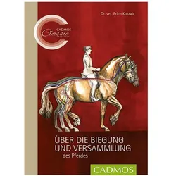 Über die Biegung und Versammlung des Pferdes, Ratgeber von Erich Kotzab