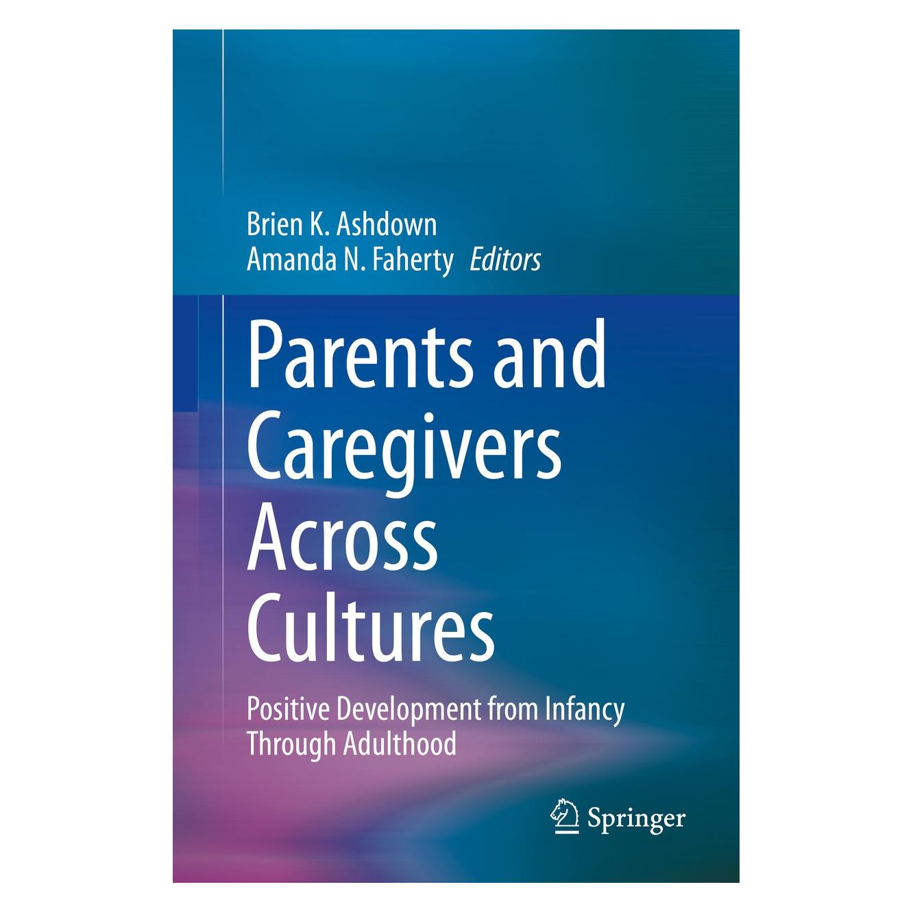 Springer Parents and Caregivers Across Cultures (Englisch, Hardcover, Amanda N. Faherty, Brien K. Ashdown) (9783030355890)