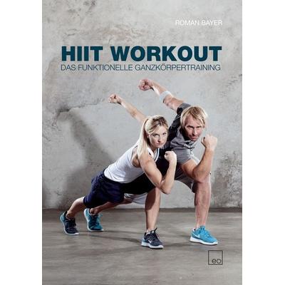 HIIT Workout, Taschenbuch von Roman Bayer, Eo Verlag GmbH, 978-3-9818145-6-9