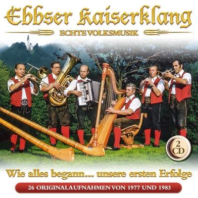 Wie alles begann.Unsere ersten Erfolge - Ebbser Kaiserklang, CD, 9003549531494