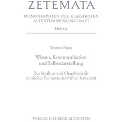 Wissen, Kommunikation und Selbstdarstellung: Zur Struktur und Charakteristik römischer Fachtexte der, Sachbücher von Thorsten Fögen