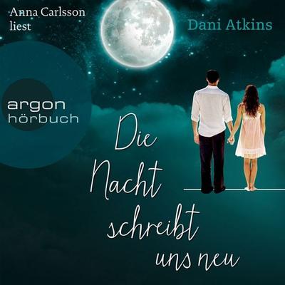 Die Nacht schreibt uns neu - Dani Atkins, Audio, 9783732414369
