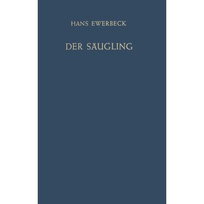 Der Säugling, Taschenbuch von H. Ewerbeck, Springer Berlin, 978-3-642-92833-8