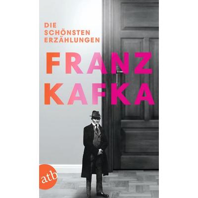 Die schönsten Erzählungen, Taschenbuch von Franz Kafka, Aufbau TB, 978-3-7466-4085-3