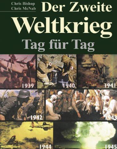 Chris Bishop - Der 2. Weltkrieg: Tag für Tag - Preis vom 09.10.2026 07:28:09 h