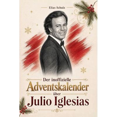 Der inoffizielle Adventskalender über Julio Iglesias -