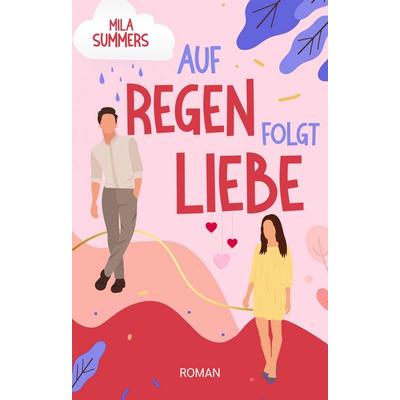 Auf Regen folgt Liebe, Taschenbuch von Mila Summers, Nova MD, 978-3-9894240-6-7