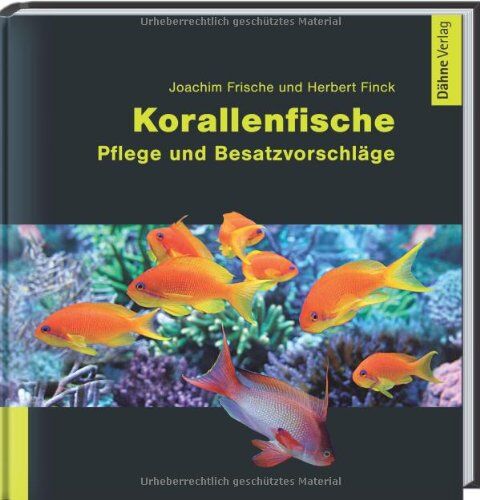 Joachim Frische - Korallenfische: Pflege und Besatzvorschläge - Preis vom 13.10.2026 11:25:28 h