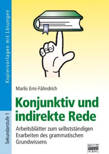 Marlis Erni-Fähndrich - Brigg: Deutsch: Konjunktiv und indirekte Rede: Arbeitsblätter zum selbstständigen Erarbeiten des grammatischen Grundwissens - 7.-10. Klasse. Kopiervorlagen mit Lösungen - Preis vom 09.10.2026 07:28:09 h