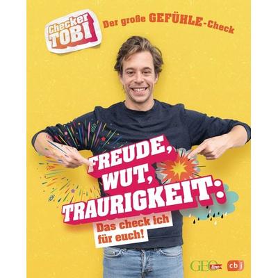 Checker Tobi - Der große Gefühle-Check: Freude, Wut, Traurigkeit – Das check ich für euch!, Gebundene Ausgabe von Gregor Eisenbeiss, CBJ,