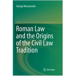 Roman Law and the Origins of the Civil Law Tradition, Fachbücher von George Mousourakis