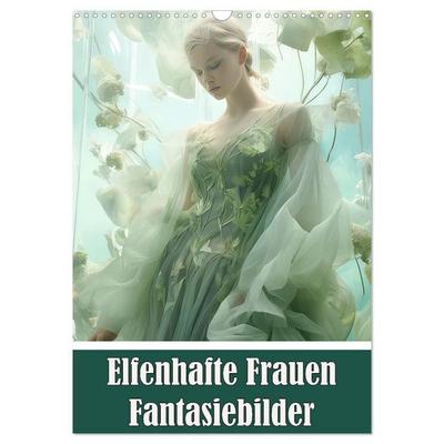 Elfenhafte Frauen Fantasiebilder (Wandkalender 2027 DIN A3 hoch), CALVENDO Monatskalender