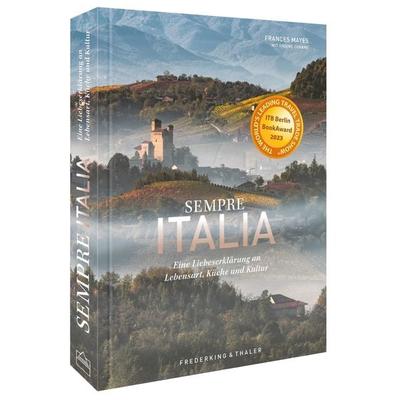 Sempre Italia, Gebundene Ausgabe von Frances Mayes, Frederking & Thaler, 978-3-95416-377-9