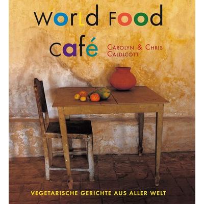 World Food Café, Taschenbuch von Carolyn Caldicott,Chris Caldicott, Freies Geistesleben, 978-3-7725-2521-6