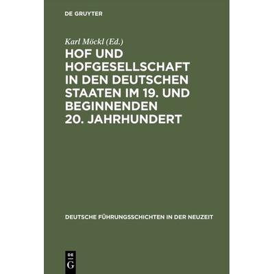 Hof und Hofgesellschaft in den deutschen Staaten im 19. und beginnenden 20. Jahrhundert, Gebundene Ausgabe von David E. Barclay,Heide Barmeyer,Klaus