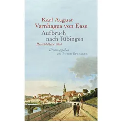 Aufbruch nach Tübingen, Belletristik von Karl August Varnhagen von Ense