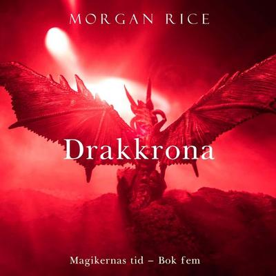 Drakkrona (Magikernas tid – Bok fem) - Morgan Rice, Audio, 9798341583214