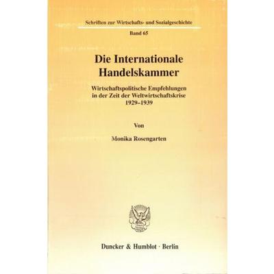 Die Internationale Handelskammer., Taschenbuch von Monika Rosengarten, Duncker & Humblot, 978-3-428-10411-6