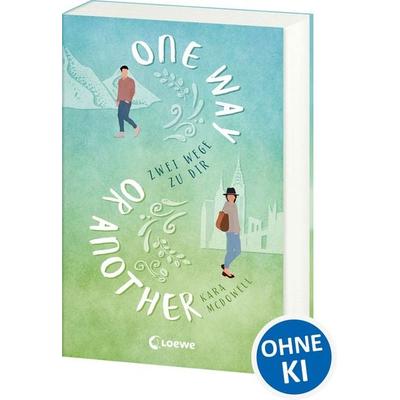 One Way Or Another, Taschenbuch von Kara McDowell, Loewe, 978-3-7432-1011-0