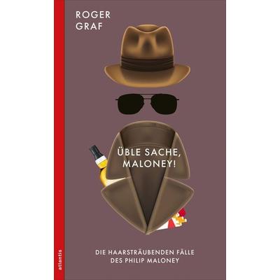 Üble Sache, Maloney!, Taschenbuch von Roger Graf, Atlantis Literatur, 978-3-7152-5509-5